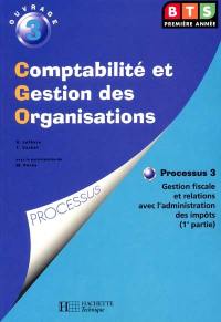 BTS comptabilité et gestion des organisations. Vol. 3. Gestion fiscale et relations avec l'administration des impôts