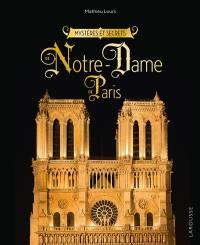 Mystères et secrets de Notre-Dame-de-Paris