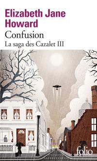 La saga des Cazalet. Vol. 3. Confusion