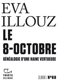 Le 8-octobre : généalogie d'une haine vertueuse