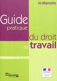 Guide pratique du droit du travail