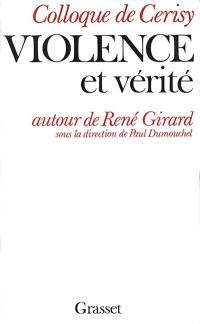 Violence et vérité autour de René Girard