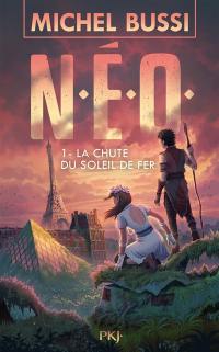 NEO. Vol. 1. La chute du soleil de fer