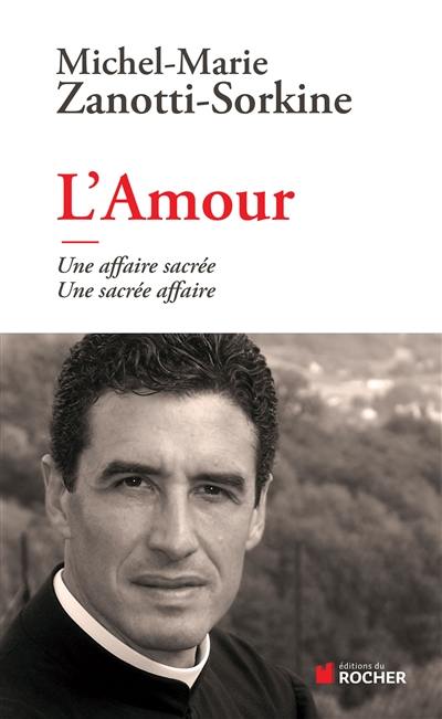 L'amour : une affaire sacrée, une sacrée affaire