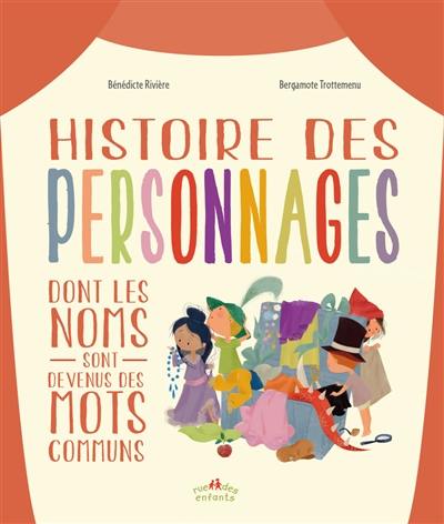 Histoire des personnages dont les noms sont devenus des mots communs