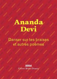 Danser sur tes braises : et autres poèmes