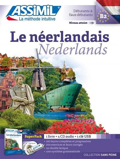 Le néerlandais : débutants & faux-débutants, niveau atteint B2 : super pack. Nederlands