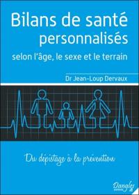 Bilans de santé personnalisés selon l'âge, le sexe et le terrain : du dépistage à la prévention : conseils commentés