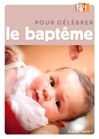 Pour célébrer le baptême