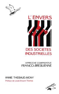 L'Envers des sociétés industrielles : approche comparative franco-brésilienne