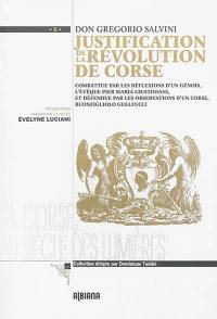 Justification de la révolution de Corse : combattue par les réflexions d'un Génois, l'évêque Pier Maria Giustiniani et défendue par les observations d'un Corse, Buonfigliolo Guelfucci. Giustificazione delle rivoluzione di Corsica : combattuta dalle riflessioni di un Genovese e difesa dalle osservazioni di un Corso : Corti, 1764