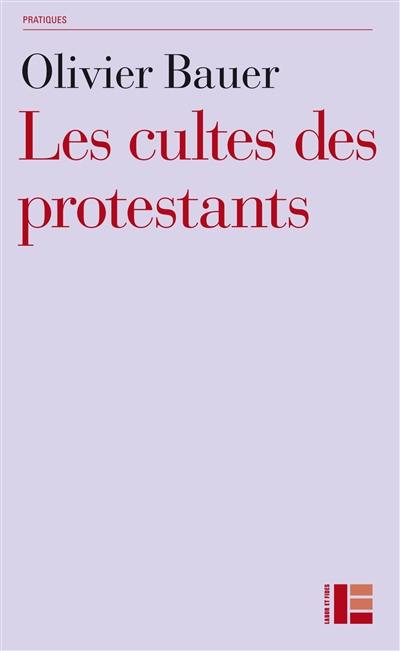 Les cultes des protestants : méthodes originales pour approcher les rites