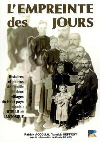 L'empreinte des jours : histoire et photos de famille de deux villages du haut pays niçois, Utelle et Lantosque