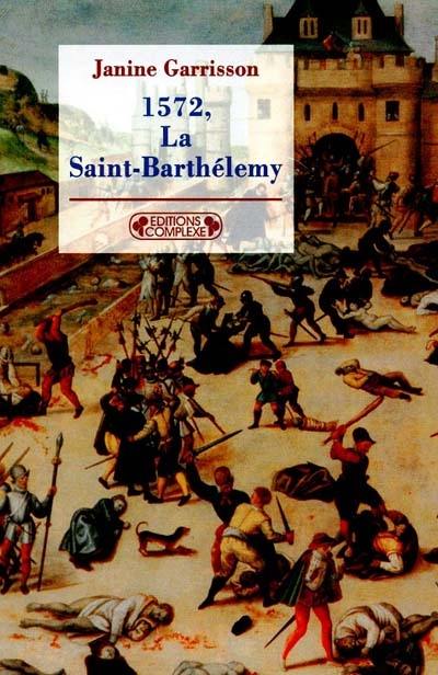 1572, la Saint-Barthélemy