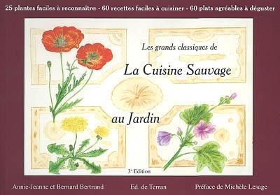 Les grands classiques de la cuisine sauvage. Vol. 1. Au jardin