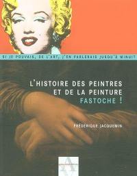 L'histoire des peintres et de la peinture, fastoche !