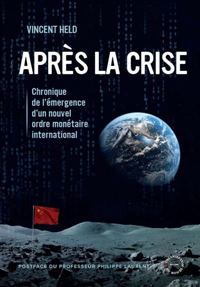 Après la crise : chronique de l'émergence d'un nouvel ordre monétaire international