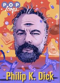 Pop icons. Philip K. Dick