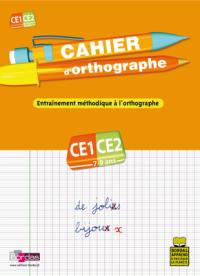 Cahier d'orthographe, cours élémentaire, CE1-CE2, 7-9 ans : entraînement méthodique à l'orthographe