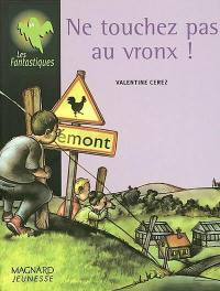 Ne touchez pas au vronx !