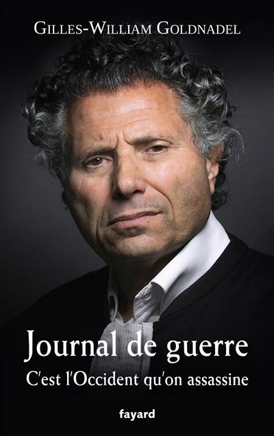 Journal de guerre : c'est l'Occident qu'on assassine