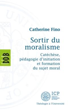 Sortir du moralisme : catéchèse, pédagogie d'initiation et formation du sujet moral