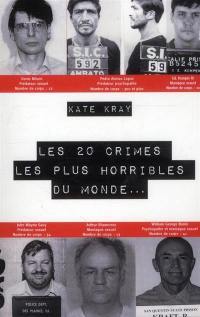 Les 20 crimes les plus horribles du monde...