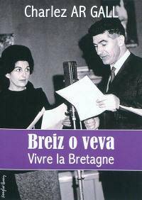 Breiz o veva. Vivre la Bretagne