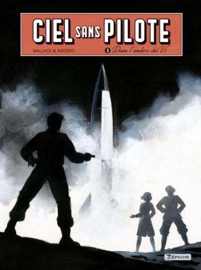 Ciel sans pilote. Vol. 3. Dans l'ombre du V2