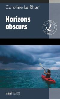 Enquêtes en mer. Vol. 3. Horizons obscurs