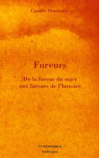 Fureurs : de la fureur du sujet aux fureurs de l'histoire