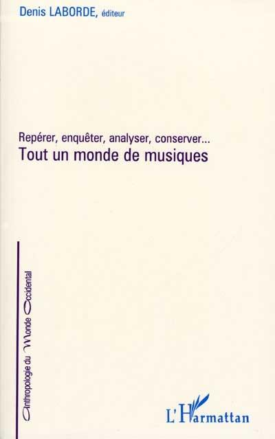 Tout un monde de musiques : repérer, enquêter, analyser, conserver