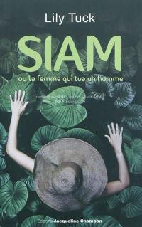 Siam ou La femme qui tua un homme