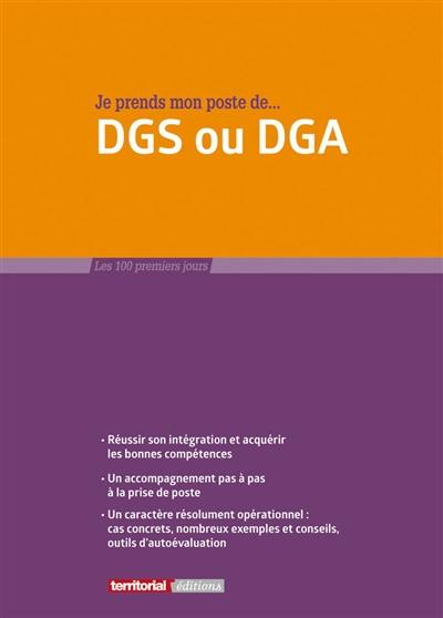 Je prends mon poste de... DGS ou DGA