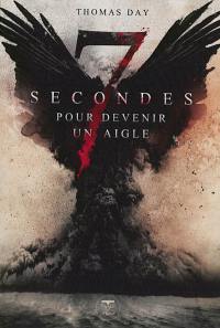 7 secondes pour devenir un aigle