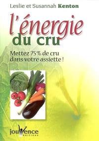 L'énergie du cru : mettez 75 % de cru dans votre assiette !