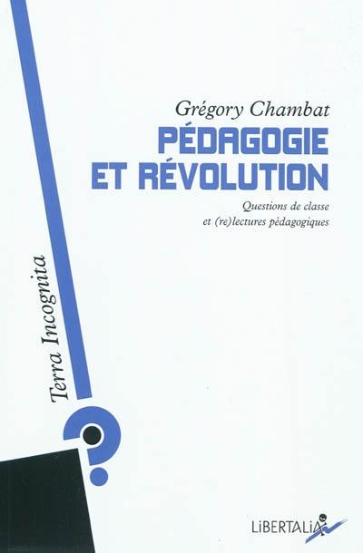 Pédagogie et révolution : questions de classe et (re)lectures pédagogiques