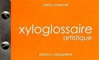 Xyloglossaire artistique