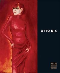 Otto Dix : un monde effroyable et beau : exposition, New York, Neue Galerie, 11 mars-30 août 2010, Montréal, Musée des beaux-arts, 24 sept. 2010-2 janv. 2011