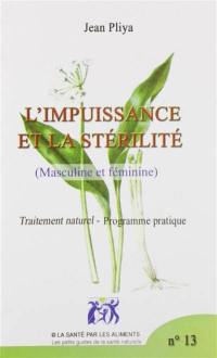 L'impuissance et la stérilité (masculine et féminine) : traitement naturel : programme pratique