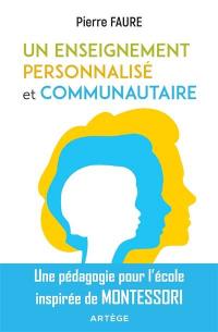 Un enseignement personnalisé et communautaire : une pédagogie pour l'école inspirée de Montessori