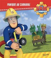 Sam le pompier. Panique au carnaval