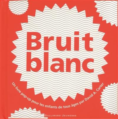 Bruit blanc : un livre pop-up pour les enfants de tous âges