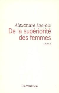 De la supériorité des femmes