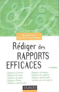 Rédiger des rapports efficaces : rapports d'activité, rapports de stage, rapports de projets, rapports d'étude, rapports commerciaux, rapports techniques, rapports de synthèse, rapports transmis par messagerie