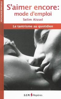 S'aimer encore : le tantrisme de notre époque