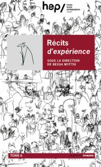 Récits d'expérience. Vol. 6