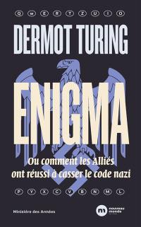 Enigma ou Comment les alliés ont réussi à casser le code nazi