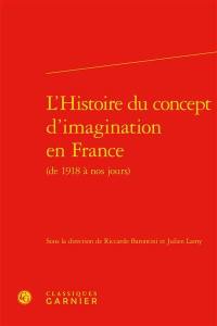 L'histoire du concept d'imagination en France (de 1918 à nos jours)