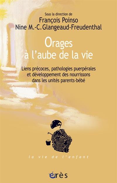 Orages à l'aube de la vie : liens précoces, pathologies puerpérales et développement des nourrissons dans les unités parents-enfants